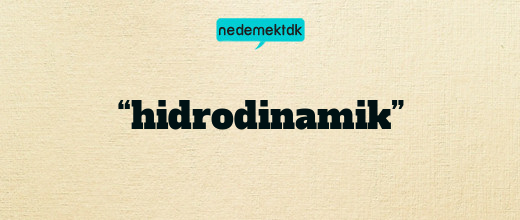 “hidrodinamik”