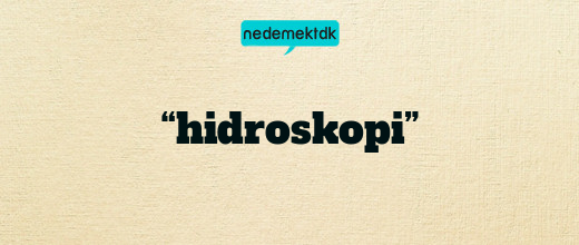 “hidroskopi”