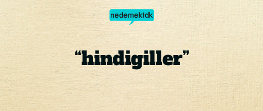 “hindigiller”