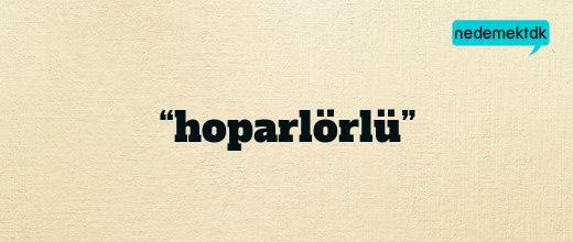 “hoparlörlü”