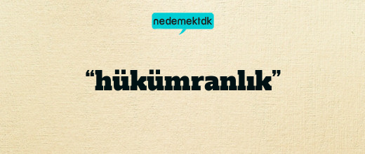 “hükümranlık”