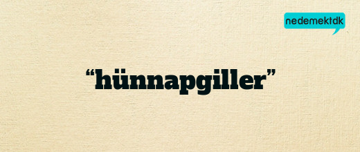 “hünnapgiller”