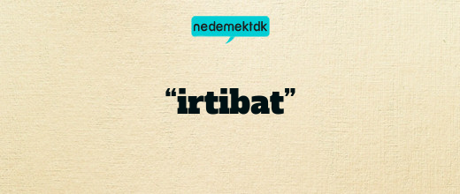 “irtibat”