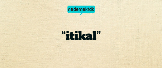 “itikal”