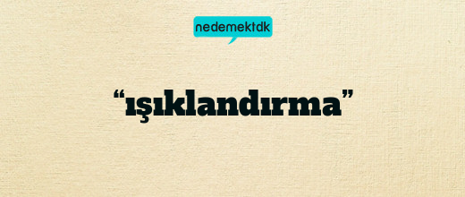 “ışıklandırma”