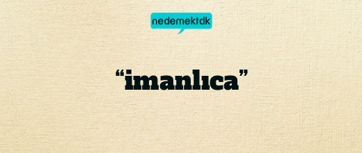 “imanlıca”