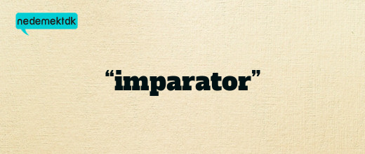 “imparator”