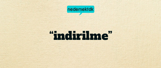 “indirilme”