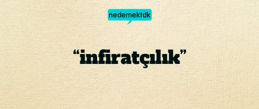 “infiratçılık”