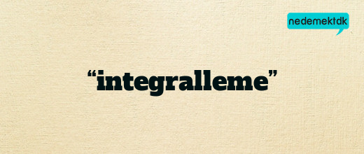 “integralleme”