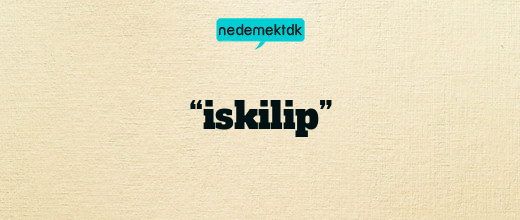 “iskilip”