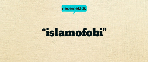 “islamofobi”