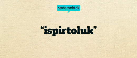 “ispirtoluk”