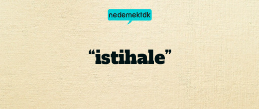 “istihale”