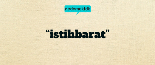 “istihbarat”