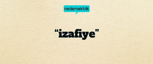 “izafiye”