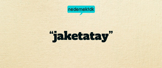 “jaketatay”