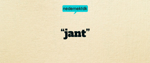 “jant”