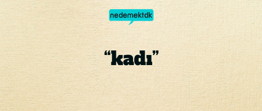 “kadı”