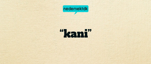 “kani”