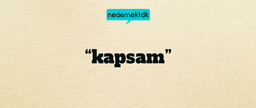 “kapsam”