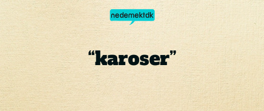 “karoser”