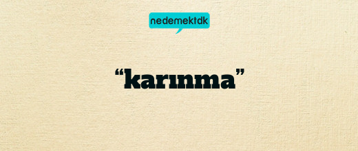 “karınma”