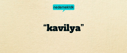 “kavilya”