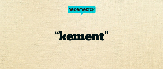 “kement”