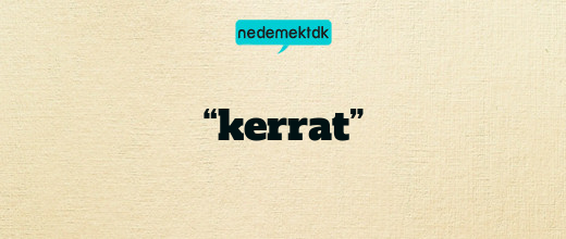 “kerrat”