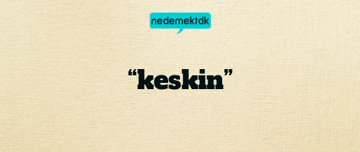 “keskin”