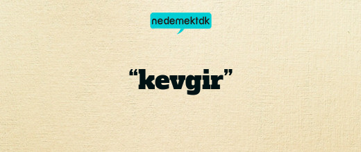 “kevgir”