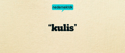 “kulis”