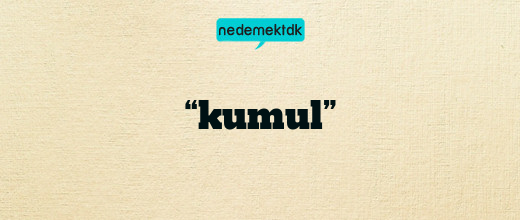 “kumul”