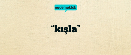 “kışla”