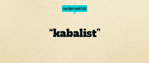 “kabalist”