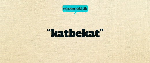 “katbekat”