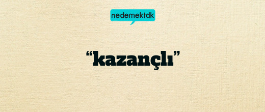 “kazançlı”