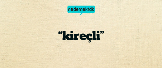 “kireçli”