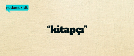 “kitapçı”