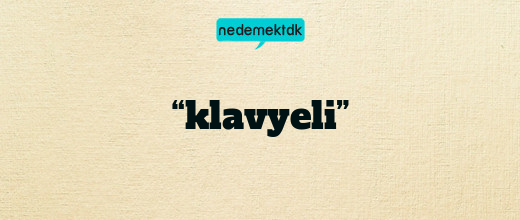 “klavyeli”