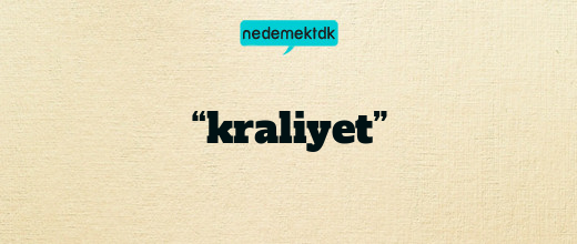 “kraliyet”