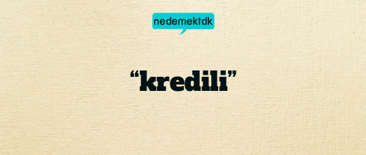 “kredili”