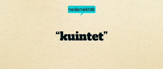 “kuintet”