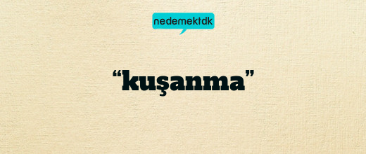 “kuşanma”