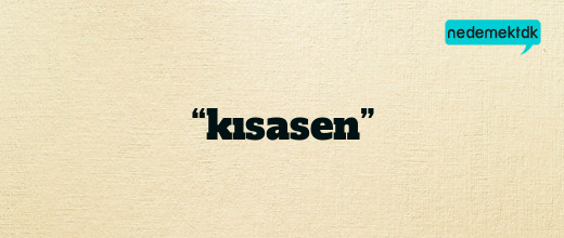 “kısasen”