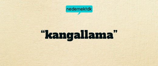 “kangallama”