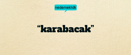 “karabacak”