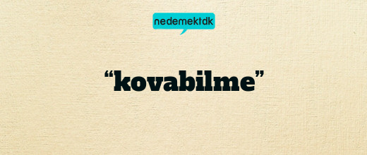 “kovabilme”