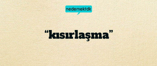 “kısırlaşma”